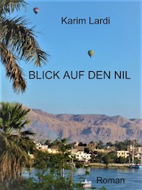 BLICK AUF DEN NIL - Karim Lardi - E-Book
