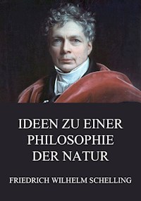 Ideen zu einer Philosophie der Natur - Friedrich Wilhelm Schelling - E-Book