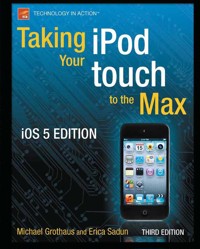 Taking your iPod touch to the Max, iOS 5 Edition - Michael Grothaus - E-Book