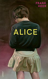 Alice - Frank Heer - E-Book
