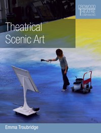 Theatrical Scenic Art - Emma Troubridge - E-Book