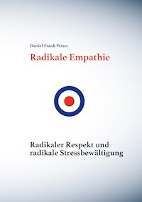 Radikale Empathie - Daniel Frank-Vetter - E-Book