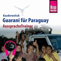 Reise Know-How Kauderwelsch AusspracheTrainer Guarani für Paraguay -  Wolf Lustig - Hörbuch