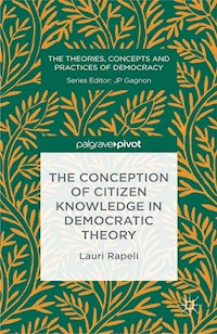 The Conception of Citizen Knowledge in Democratic Theory - L. Rapeli - E-Book