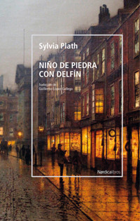 Niño de piedra con delfín - Sylvia Plath - E-Book