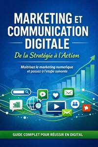 Marketing et Communication Digitale : De la Stratégie à l’Action - Bawono Suryaning - E-Book