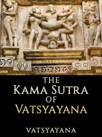 The Kama Sutra of Vatsyayana - Vatsyayana - E-Book