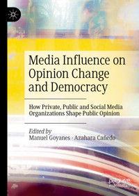 Media Influence on Opinion Change and Democracy -  - E-Book