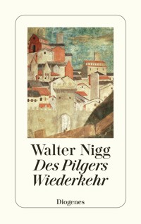 Des Pilgers Wiederkehr - Walter Nigg - E-Book