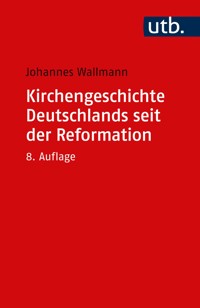 Kirchengeschichte Deutschlands seit der Reformation - Johannes Wallmann - E-Book