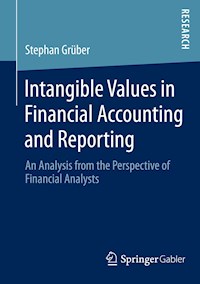 Intangible Values in Financial Accounting and Reporting - Stephan Grüber - E-Book