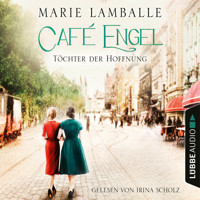 Töchter der Hoffnung - Café Engel, Teil 3 (Ungekürzt) - Marie Lamballe - Hörbuch