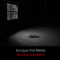 Suicidios ejemplares - Enrique Vila-Matas - Hörbuch