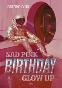 Sad Pink Birthday Glow Up - Josefine Lyda - E-Book