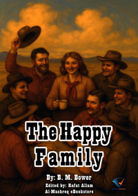 The Happy Family - B.m. Bower - E-Book