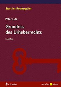 Grundriss des Urheberrechts - Peter Lutz - E-Book