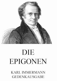 Die Epigonen - Karl Immermann - E-Book