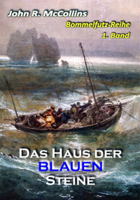 Bommelfutz und das Haus der blauen Steine - John R. McCollins - E-Book