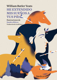 He extendido mis sueños a tus pies - William Butler Yeats - E-Book