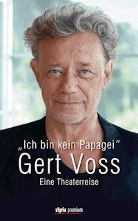 Ich bin kein Papagei - Gert Voss - E-Book