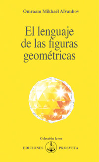 El lenguaje de las figuras geométricas - Omraam Mikhaël Aïvanhov - E-Book