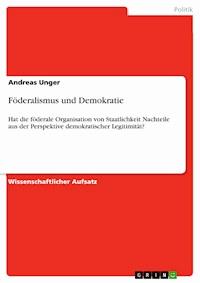 Föderalismus und Demokratie - Andreas Unger - E-Book