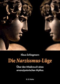 Die Narzissmus-Lüge - Klaus Schlagmann - E-Book