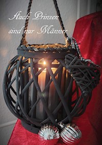 Auch Prinzen sind nur Männer - Christine Stutz - E-Book