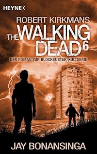 The Walking Dead 6 - Jay Bonansinga - E-Book
