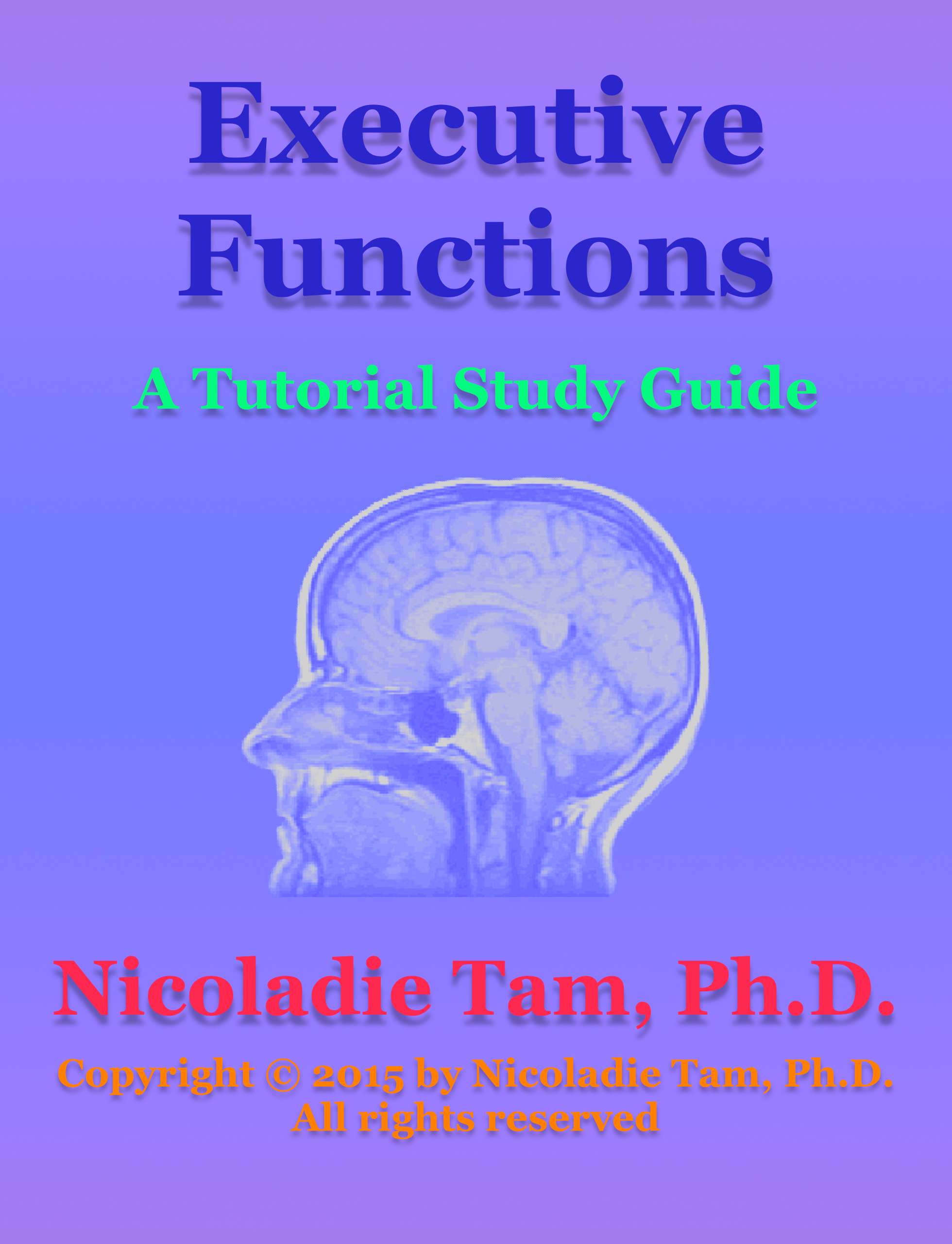 Executive Functions: A Tutorial Study Guide - Nicoladie Tam - E-Book