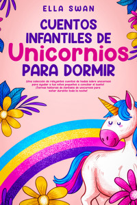 Cuentos infantiles de unicornios para dormir - Ella Swan - E-Book