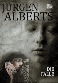 Die Falle - Jürgen Alberts - E-Book