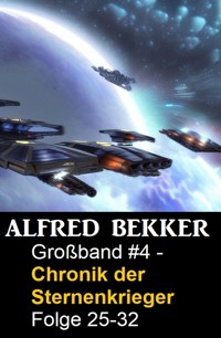 Chronik der Sternenkrieger Großband 4 - Alfred Bekker - E-Book