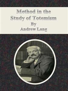Method in the Study of Totemism - Andrew Lang - E-Book
