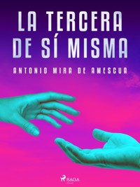 La tercera de sí misma - Antonio Mira de Amescua - E-Book