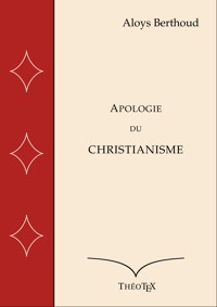 Apologie du Christianisme - Aloys Berthoud - E-Book