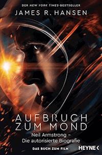 Aufbruch zum Mond - James R. Hansen - E-Book