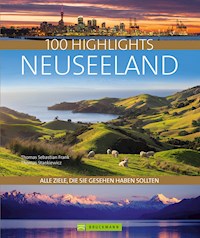 Bruckmann Bildband: 100 Highlights Neuseeland - Thomas Sebastian Frank - E-Book
