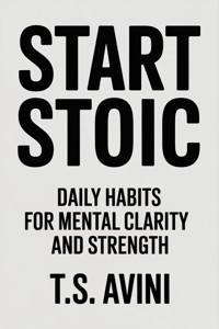 Start Stoic - T.S. Avini - E-Book