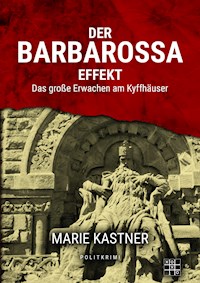 Der Barbarossa-Effekt - Marie Kastner - E-Book