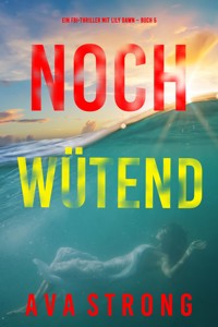 Noch wütend (Ein FBI-Thriller mit Lily Dawn – Buch 5) - Ava Strong - E-Book