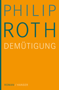 Die Demütigung - Philip Roth - E-Book