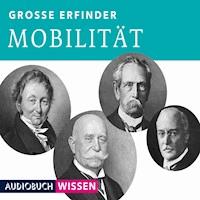 Große Erfinder: Mobilität - AUDIOBUCHWISSEN - Hörbuch