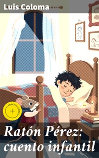 Ratón Pérez: cuento infantil - Luis Coloma - E-Book