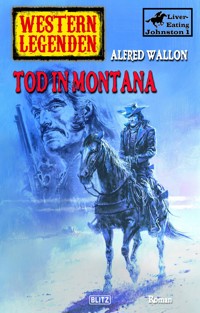 Western Legenden 49: Tod in Montana - Alfred Wallon - E-Book