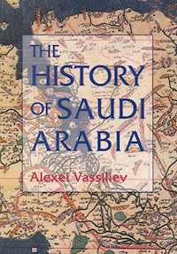 The History of Saudi Arabia - A M Vasilev - E-Book
