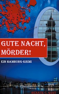 Gute Nacht, Mörder! - Renate C. Gust - E-Book