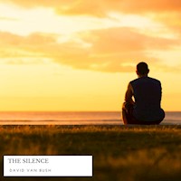 The Silence: What It Is, How To Use It - David Van Bush - Hörbuch