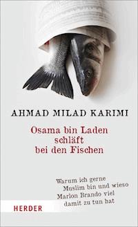 Osama bin Laden schläft bei den Fischen - Ahmad Milad Karimi - E-Book