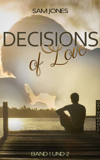 Decisions of Love - Band 1 und 2 - Sam Jones - E-Book